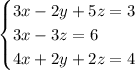 \begin{cases} 3x-2y+5z=3 \\ 3x-3z=6 \\ 4x+2y+2z=4\end{cases}