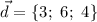 \vec{d}=\{3; \ 6; \ 4\}