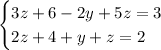 \begin{cases} 3z+6-2y+5z=3 \\ 2z+4+y+z=2\end{cases}