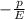 -\frac{p}{E}