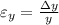 \varepsilon_y= \frac{\Delta y}{y}