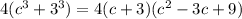 4(c^{3} +3^{3} )=4(c+3)(c^{2} -3c+9)