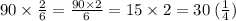 90 \times \frac{2}{6} = \frac{90 \times 2}{6} = 15 \times 2 = 30 \: (м)