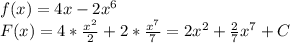 f(x)=4x-2x^6\\F(x)=4*\frac{x^2}{2}+2*\frac{x^7}{7}=2x^2+ \frac{2}{7}x^7+C