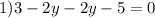 1)3-2y-2y-5=0