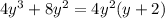 4y^{3}+8y^{2}=4y^{2}(y+2)