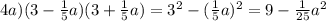 4a)(3-\frac{1}{5}a)(3+\frac{1}{5}a)=3^{2} -(\frac{1}{5}a)^{2}=9-\frac{1}{25}a^{2}