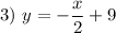 3) \ y = -\dfrac{x}{2} + 9