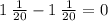 1 \: \frac{1}{20} - 1 \: \frac{1}{20} = 0