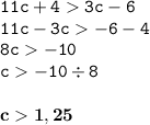 \displaystyle \tt 11c+43c-6\\\displaystyle \tt 11c-3c-6-4\\\displaystyle \tt 8c-10\\\displaystyle \tt c-10\div8\\\\\displaystyle \tt \bold{c1,25}