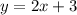 y=2x+3