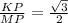 \frac{KP}{MP} = \frac{\sqrt{3}}{2}