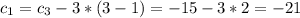 c_1=c_3-3*(3-1)=-15-3*2=-21