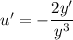 u'=-\dfrac{2y'}{y^3}