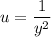 u=\dfrac{1}{y^2}