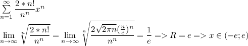 \sum\limits_{n=1}^\infty\dfrac{2*n!}{n^n}x^n\\\lim\limits_{n\to\infty}\sqrt[n]{\dfrac{2*n!}{n^n}}=\lim\limits_{n\to\infty}\sqrt[n]{\dfrac{2\sqrt{2\pi n}(\frac{n}{e})^{n}}{n^n}}=\dfrac{1}{e}=R=e=x\in(-e;e)