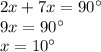 2x+7x=90^\circ\\ 9x=90^\circ\\ x=10^\circ