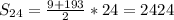 S_{24}=\frac{9+193}{2}*24=2424