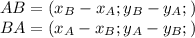 AB=(x_{B}-x_{A}; y_{B}-y_{A}; )\\BA=(x_{A}-x_{B}; y_{A}-y_{B}; )