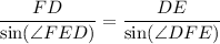 \dfrac{FD}{\sin (\angle FED)} =\dfrac{DE}{\sin (\angle DFE)}