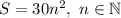 S=30n^2, \ n\in\mathbb{N}