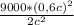 \frac{9000 * (0,6c)^{2}}{2c^{2} }