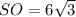 SO=6\sqrt{3}