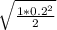 \sqrt{\frac{1*0.2^{2} }{2} }