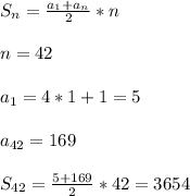 S_n=\frac{a_1+a_n}{2}*n\\\\ n=42\\ \\ a_1=4*1+1=5\\\\ a_{42}=169\\ \\ S_{42}=\frac{5+169}{2}*42= 3654