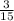 \frac{3}{15\\}