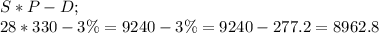 S*P-D;\\28*330-3\%=9240-3\%=9240-277.2=8962.8