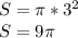 S=\pi *3^2\\S=9\pi