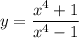 y=\dfrac{x^4+1}{x^4-1}