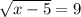 \sqrt{x - 5} = 9