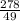 \frac{278}{49}