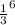 \frac{1}{3}^{6}