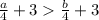 \frac{a}{4} +3\frac{b}{4} +3