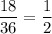 \dfrac{18}{36}=\dfrac{1}{2}