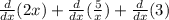 \frac{d}{dx} (2x)+\frac{d}{dx} (\frac{5}{x} )+\frac{d}{dx} (3)