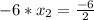 -6*x_2=\frac{-6}{2}