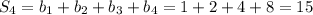 S_4=b_1+b_2+b_3+b_4=1+2+4+8=15