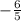 - \frac{6}{5}