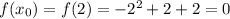 f(x_0)=f(2)=-2^2+2+2=0