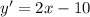 y' = 2x-10