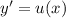 y'=u(x)