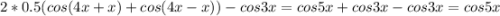 2*0.5(cos(4x+x)+cos(4x-x))-cos3x=cos5x+cos3x-cos3x=cos5x