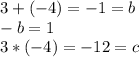 3+(-4)=-1=b\\-b=1\\3*(-4)=-12=c