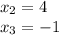 x_2=4\\x_3=-1