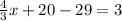 \frac{4}{3} x+20-29=3