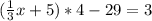 (\frac{1}{3}x+5)*4-29=3